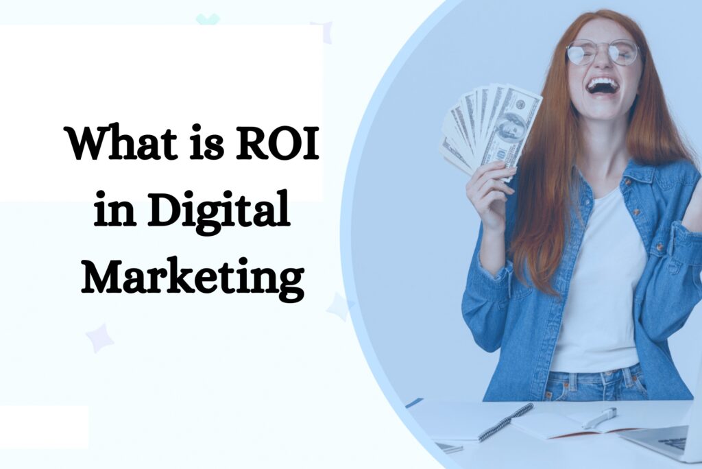What is ROI in Digital Marketing